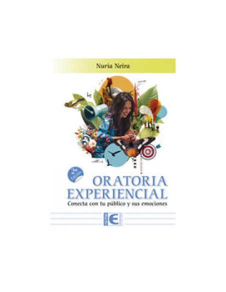 Oratoria Experiencial Conecta con tu publico y sus emociones 2ª Edicion